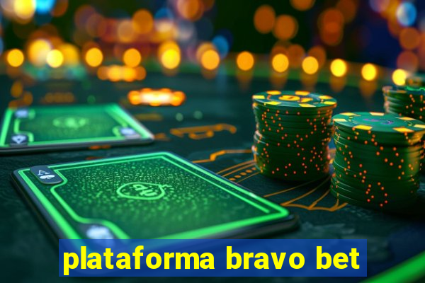 plataforma bravo bet